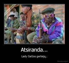 Atsiranda... - Lady GaGos gerbėjų..