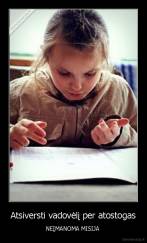 Atsiversti vadovėlį per atostogas - NEĮMANOMA MISIJA 