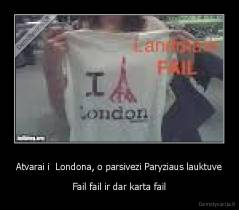 Atvarai i  Londona, o parsivezi Paryziaus lauktuve - Fail fail ir dar karta fail