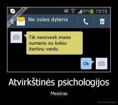 Atvirkštinės psichologijos - Meistras