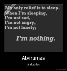 Atvirumas - jis skaudus