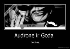 Audrone ir Goda  - debiles