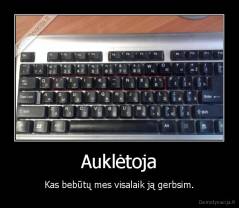 Auklėtoja - Kas bebūtų mes visalaik ją gerbsim.