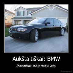 Aukštaitiškai: BMW - Žemaitiškai: Tačke mėšlui vešti.