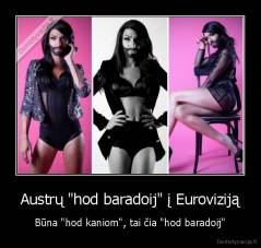 Austrų "hod baradoij" į Euroviziją - Būna "hod kaniom", tai čia "hod baradoij"