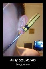 Ausy atsuktuvas - Šiknoj galąstuvas