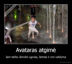 Avataras atgimė - Jam teliko išmokti ugnies, žemės ir oro valdyma