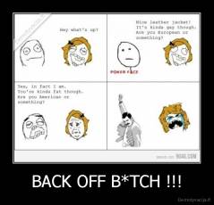 BACK OFF B*TCH !!! - 