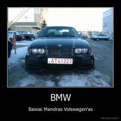 BMW - Baisiai Mandras Volswagen'as