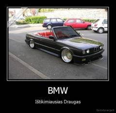 BMW - Ištikimiausias Draugas