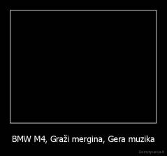 BMW M4, Graži mergina, Gera muzika - 