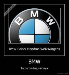 BMW - bybys mašiną vairuoja