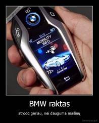 BMW raktas - atrodo geriau, nei dauguma mašinų