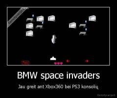 BMW space invaders - Jau greit ant Xbox360 bei PS3 konsolių