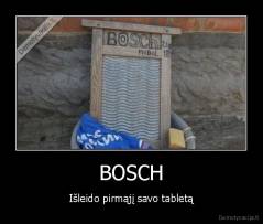 BOSCH - Išleido pirmąjį savo tabletą