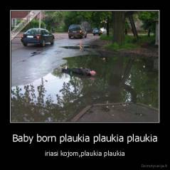 Baby born plaukia plaukia plaukia - iriasi kojom,plaukia plaukia
