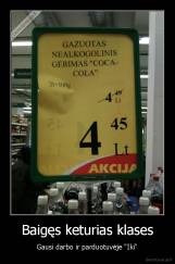 Baigęs keturias klases - Gausi darbo ir parduotuvėje "Iki"