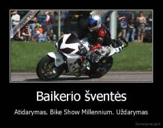Baikerio šventės - Atidarymas. Bike Show Millennium. Uždarymas