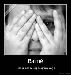 Baimė - Didžiausias mūsų svajonių vagis