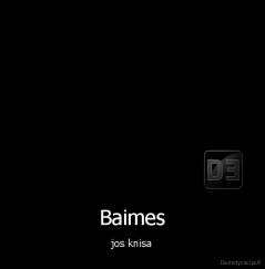 Baimes - jos knisa