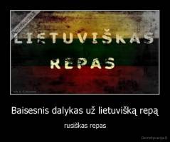 Baisesnis dalykas už lietuvišką repą - rusiškas repas