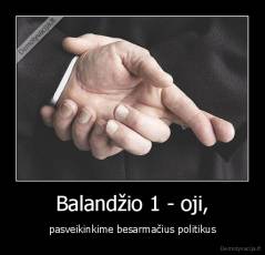 Balandžio 1 - oji, - pasveikinkime besarmačius politikus