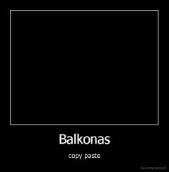 Balkonas - copy paste