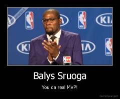 Balys Sruoga - You da real MVP!