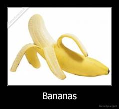 Bananas - 