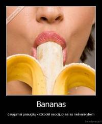 Bananas - daugumai paauglių kažkodėl asocijuojasi su nešvankybėm