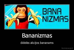 Bananizmas - didelės akcijos bananams