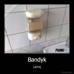 Bandyk - Laimę