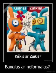 Banglas ar neformalas?  - 