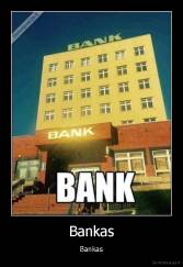 Bankas - Bankas