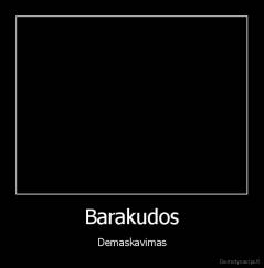 Barakudos - Demaskavimas