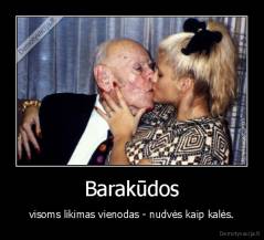 Barakūdos - visoms likimas vienodas - nudvės kaip kalės.