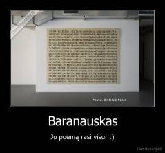 Baranauskas - Jo poemą rasi visur :)