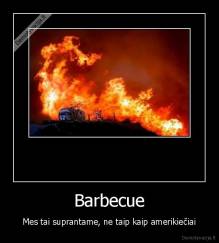 Barbecue - Mes tai suprantame, ne taip kaip amerikiečiai