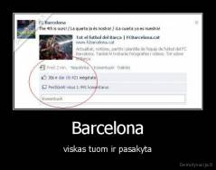 Barcelona - viskas tuom ir pasakyta