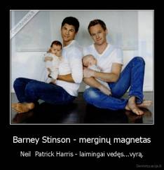 Barney Stinson - merginų magnetas - Neil  Patrick Harris - laimingai vedęs...vyrą.