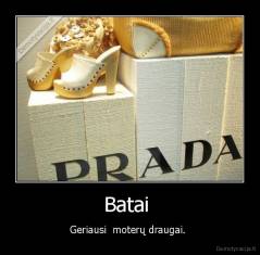 Batai  - Geriausi  moterų draugai. 