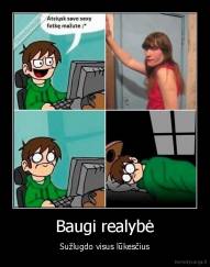 Baugi realybė - Sužlugdo visus lūkesčius