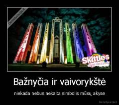 Bažnyčia ir vaivorykštė - niekada nebus nekalta simbolis mūsų akyse