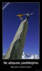 Be abipusio pasitikėjimo - Neįvyksta nuostabūs dalykai