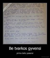 Be tvarkos gyvensi - pirma laiko pasensi