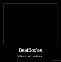 BeatBox'as - Stilius ne vien vaikinam!
