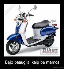 Bejo paaugliai kaip be mamos - 