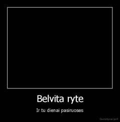Belvita ryte - Ir tu dienai pasiruoses