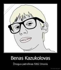 Benas Kazukolovas - Žmogus patrollines 5062 žmonis