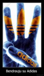 Bendrauju su Adidas  - 
